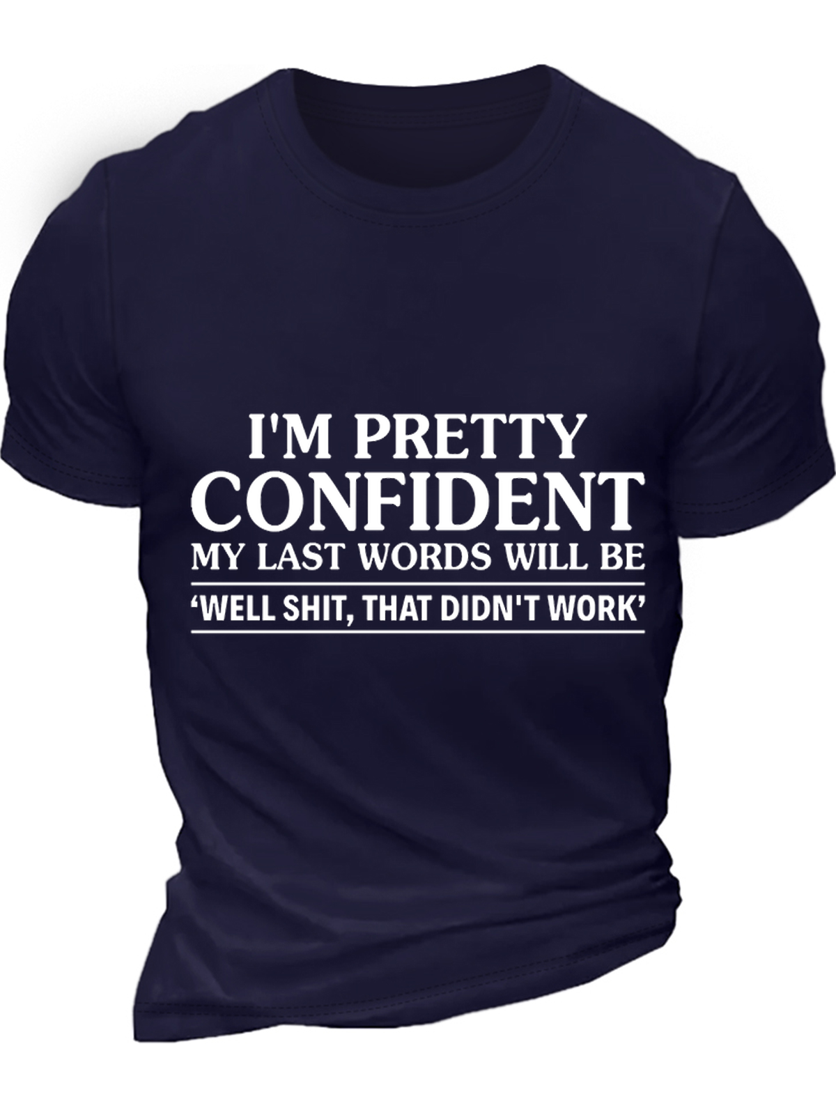 Men's I'm Pretty Confident T-shirt