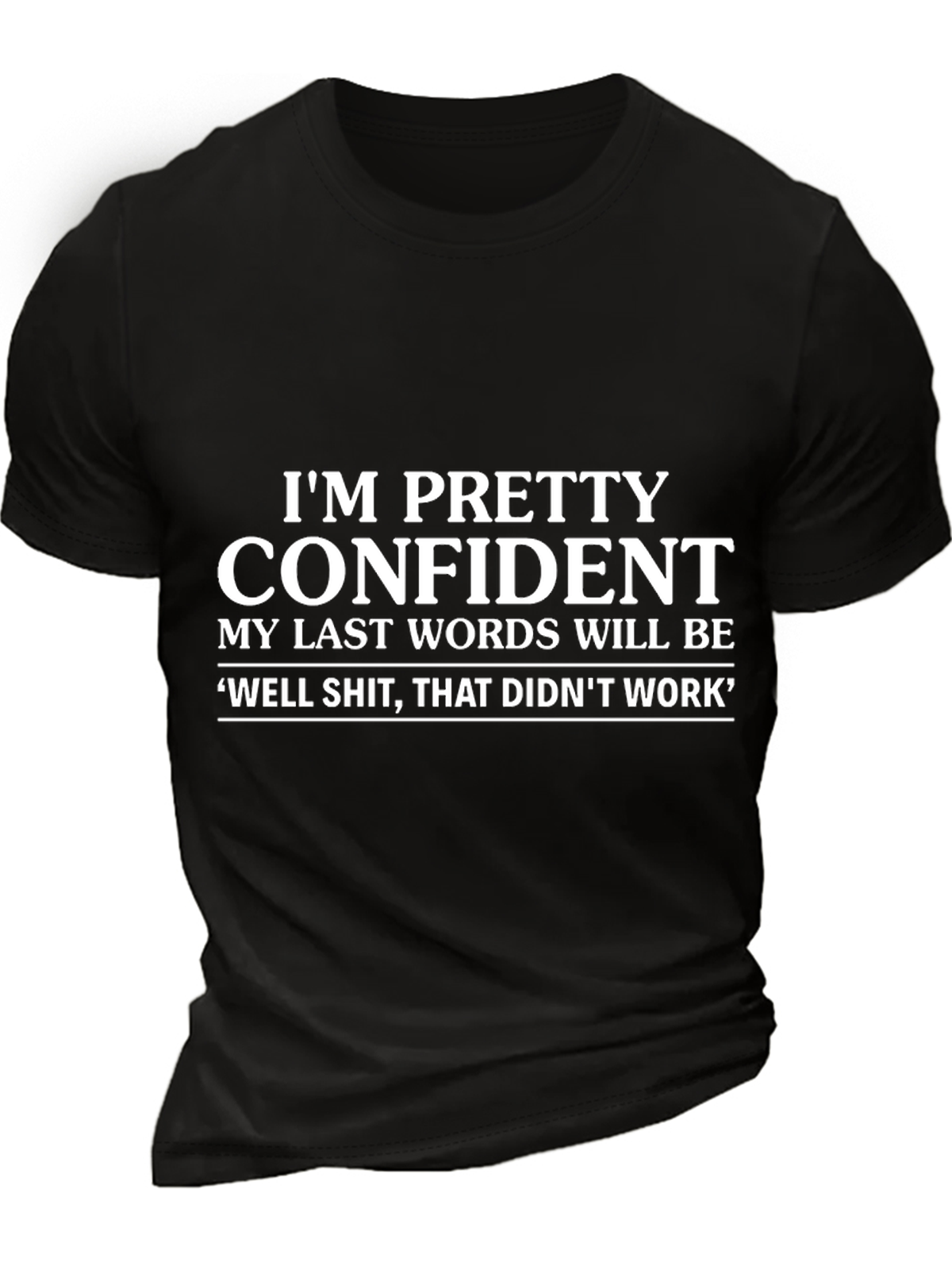 Men's I'm Pretty Confident T-shirt