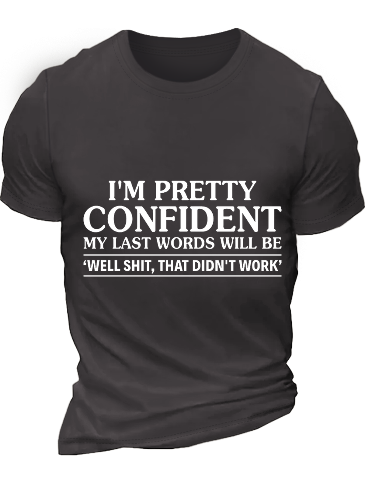 Men's I'm Pretty Confident T-shirt