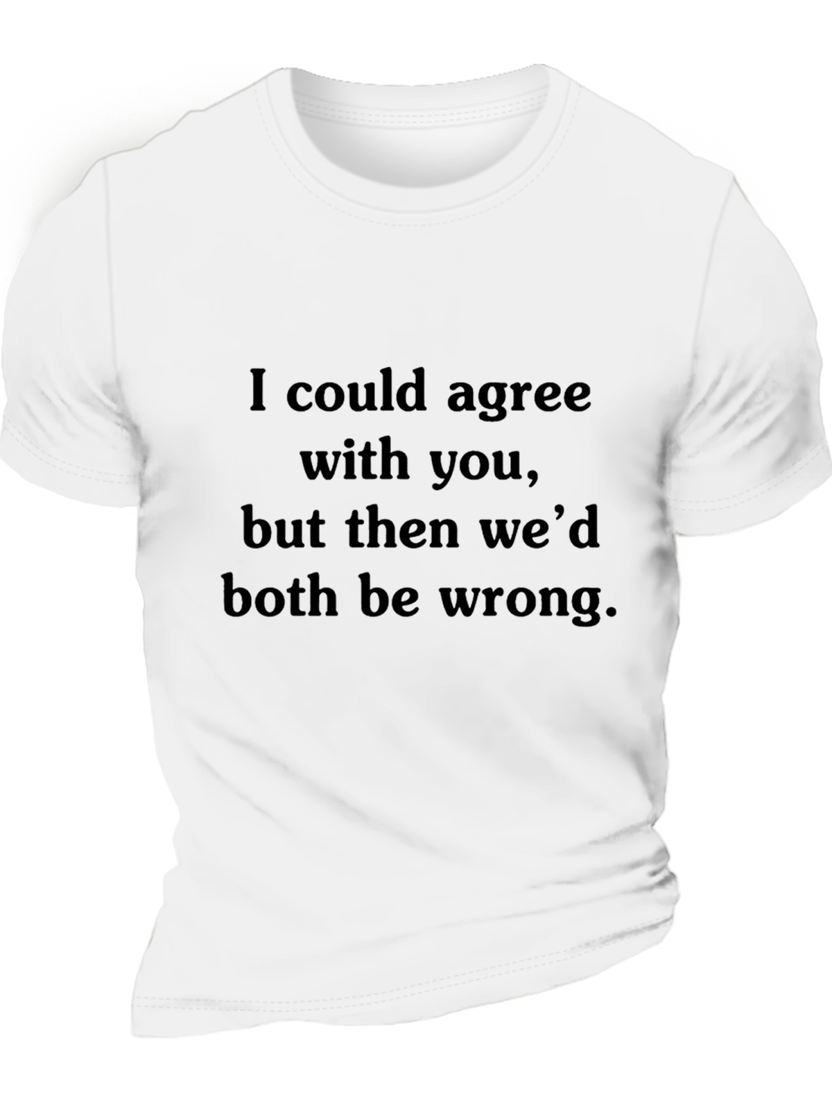 Men's I Could Agree T-shirt